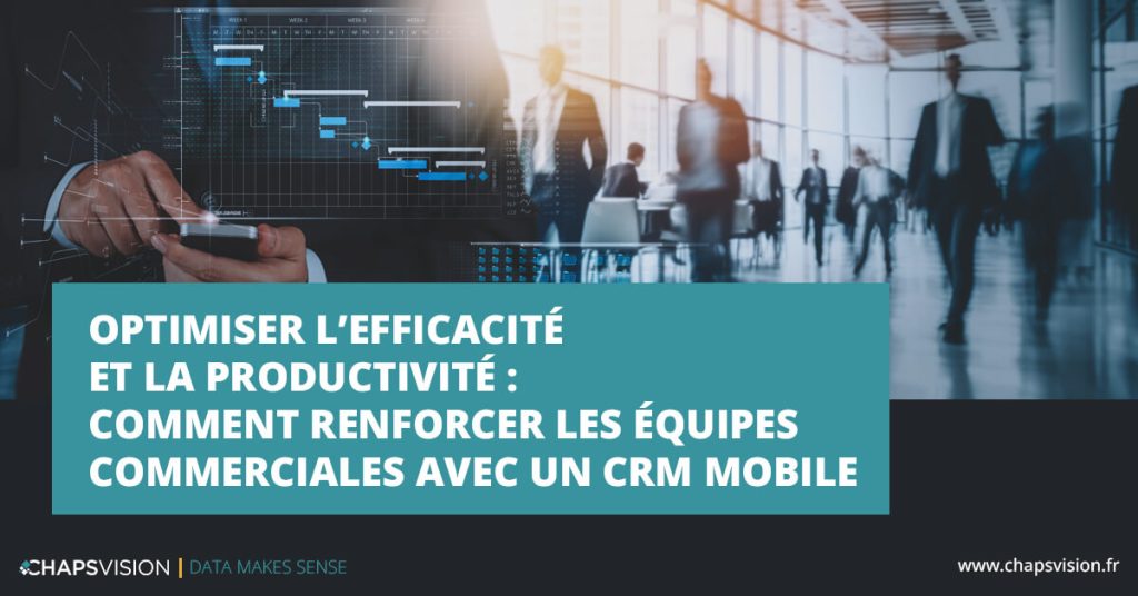 Un CRM mobile pour des commerciaux plus efficaces sur le terrain