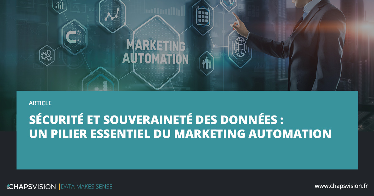 sécurité et souveraineté des données dans le marketing automation